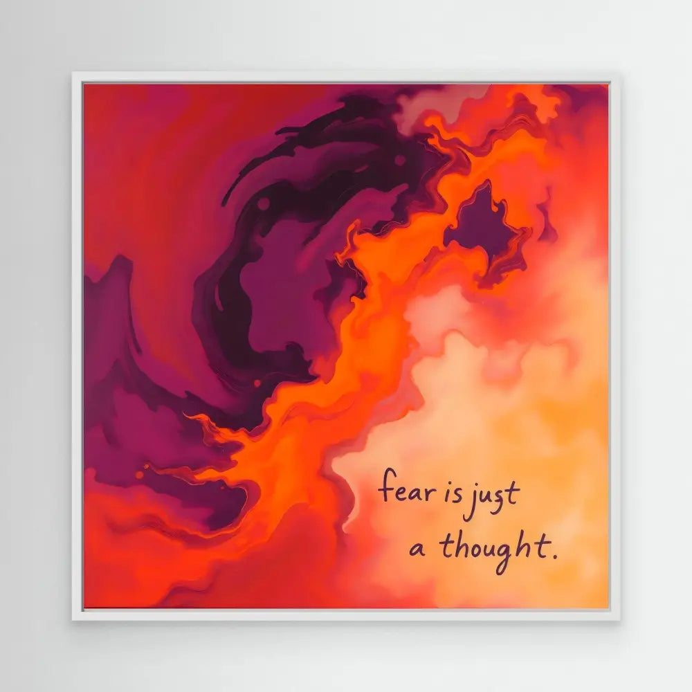 Abstract artwork with swirling purple and orange clouds featuring the text ’fear is just a thought’