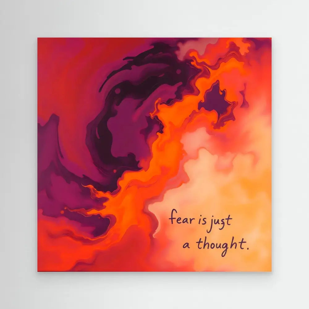 Abstract artwork with swirling purple and orange clouds featuring the text ’fear is just a thought.’