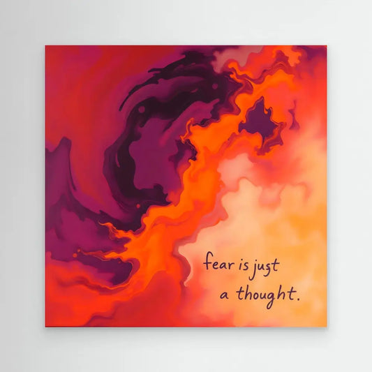 Abstract artwork with swirling purple and orange clouds featuring the text ’fear is just a thought.’