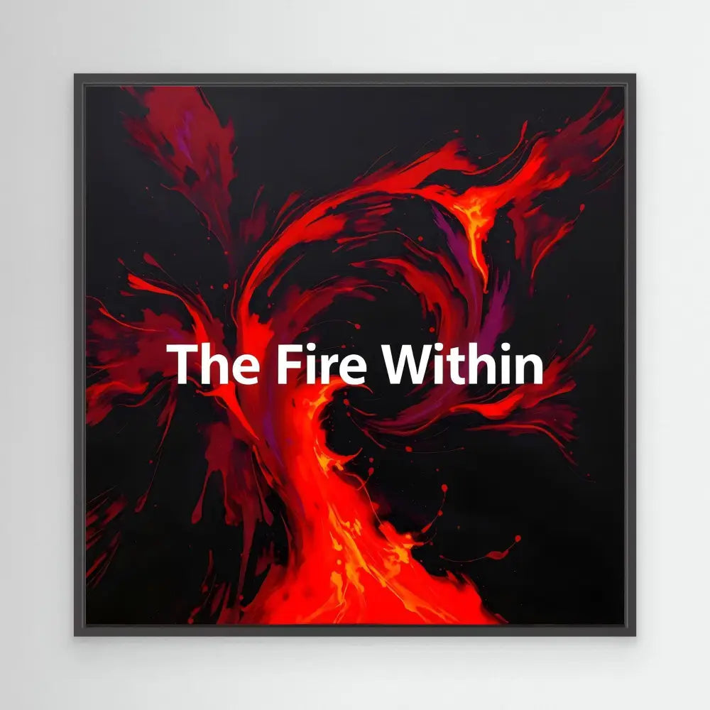 Abstract red and orange flame-like swirls with white text reading ’The Fire Within’ against a black background.