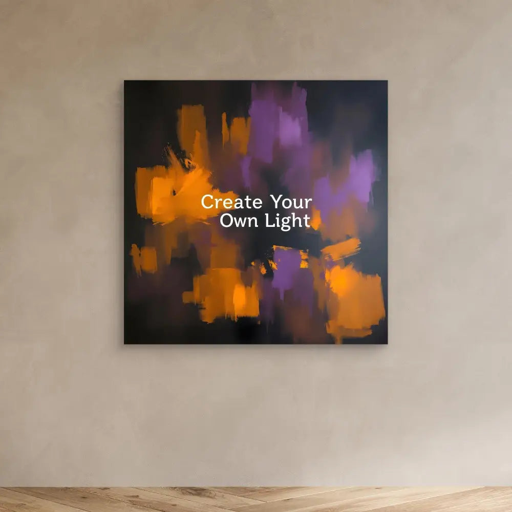 Abstract wall art featuring orange and purple blotches with white text reading ’Create Your Own Light’