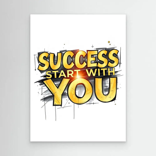 Bold yellow text reading ’SUCCESS START WITH YOU’ in a graffiti-style design with black shading.