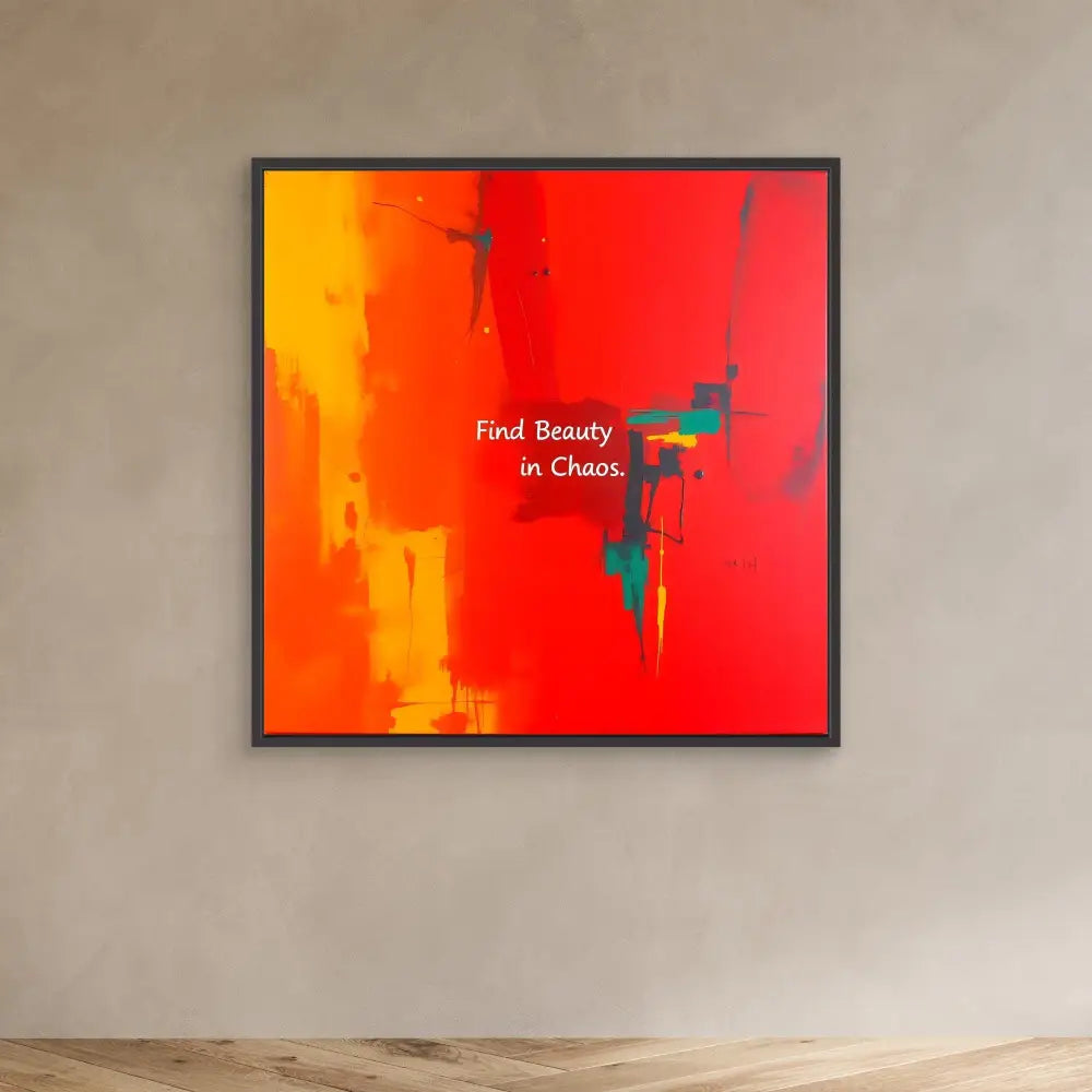 Framed abstract artwork with orange-red gradient colors and text reading ’Find Beauty in Chaos’