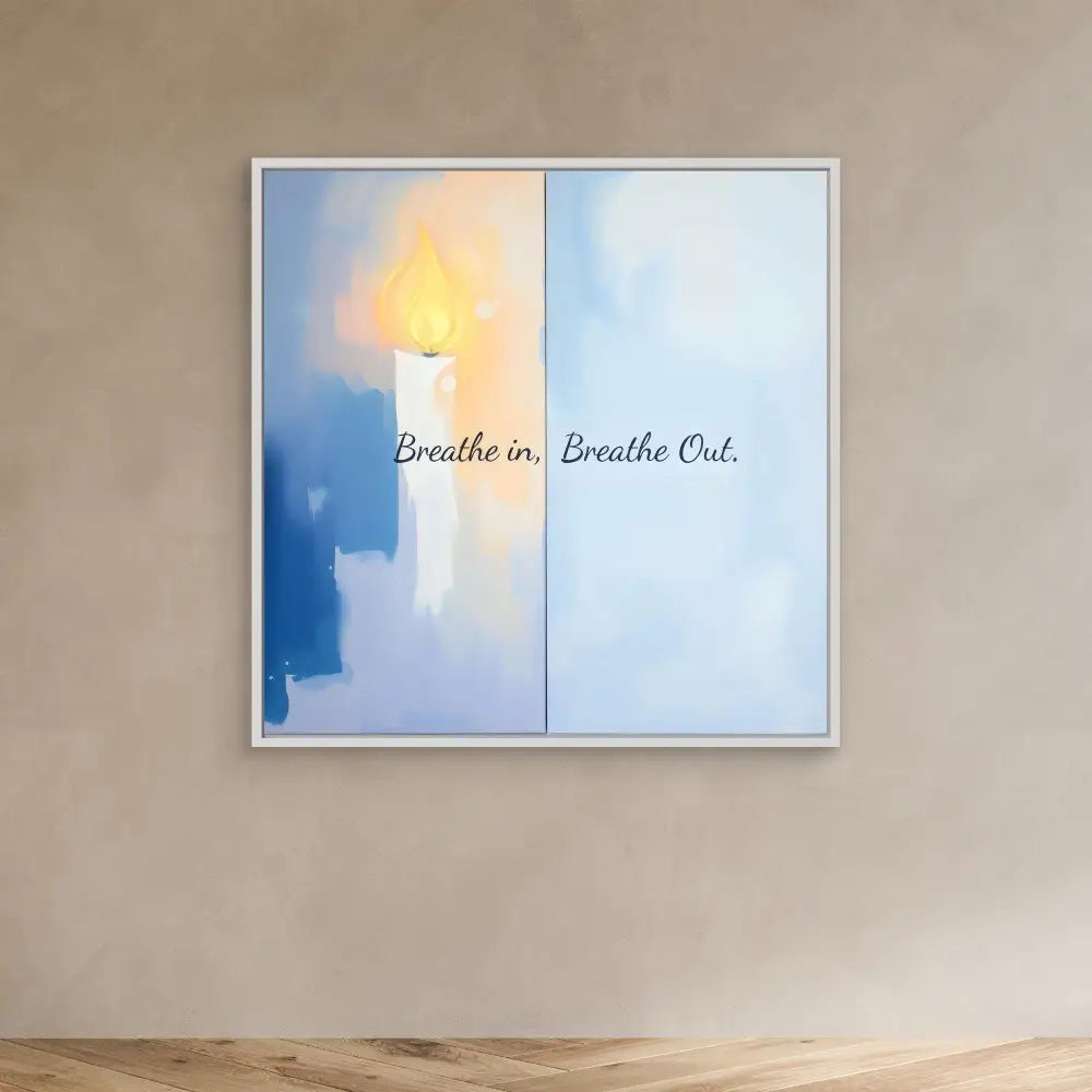 A framed artwork featuring the text ’Breathe in, Breathe Out’ on a blue and white split background.