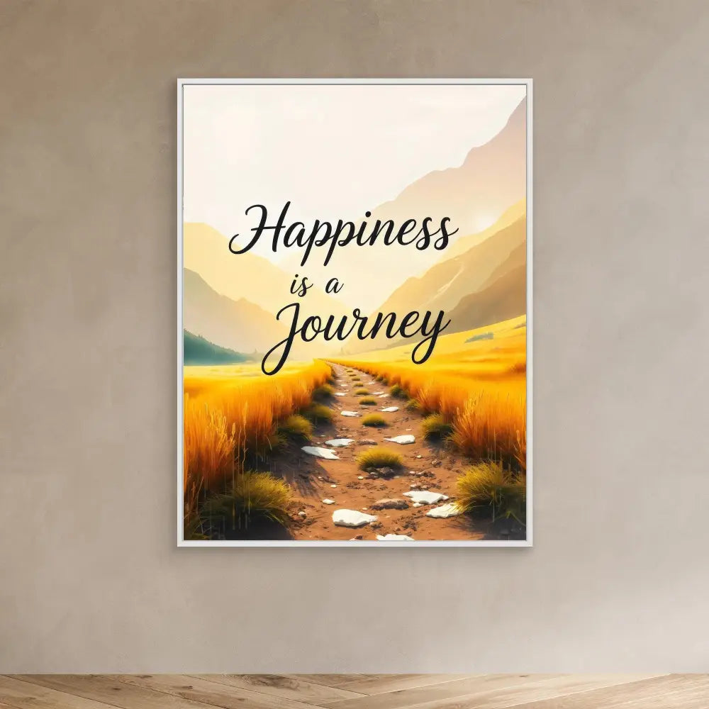 A framed motivational artwork featuring the text ’Happiness is a Journey’ over a painted path through golden fields.