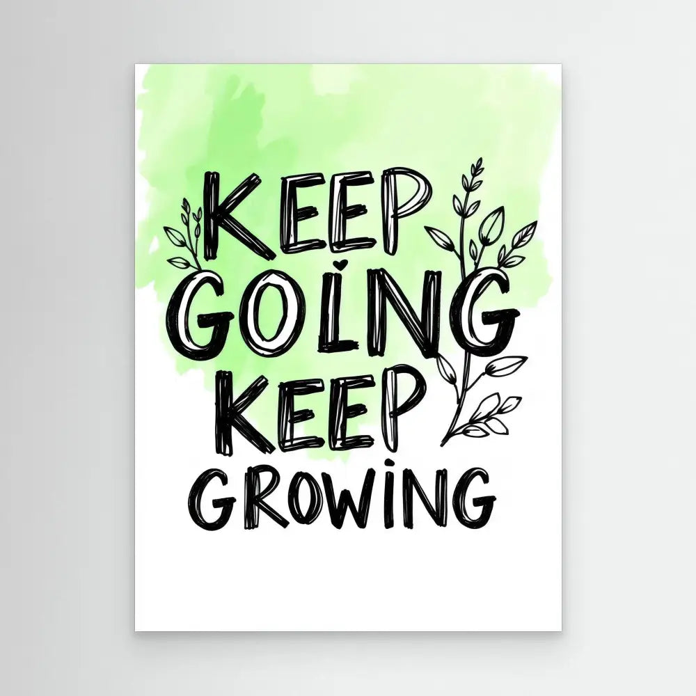 Hand-lettered motivational text ’KEEP GOING KEEP GROWING’ with decorative leaf elements in black on a green gradient background.