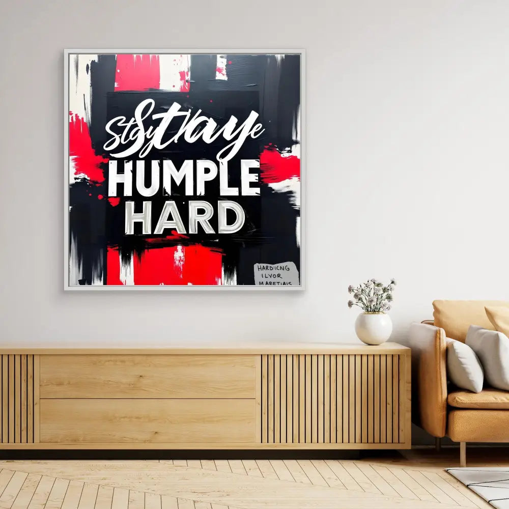 Modern motivational wall art featuring the text ’Stay Humble Hard’ in black and red colors with a distressed style.