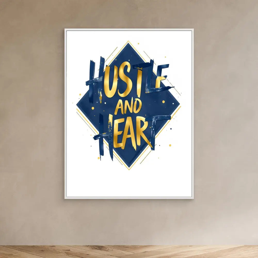 A motivational art print featuring yellow text reading ’Hustle and Fear’ on a dark blue diamond shape.