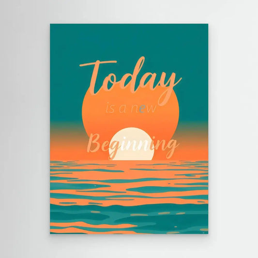 Motivational artwork featuring ’Today is a new beginning’ text over an orange sunset reflected on water.