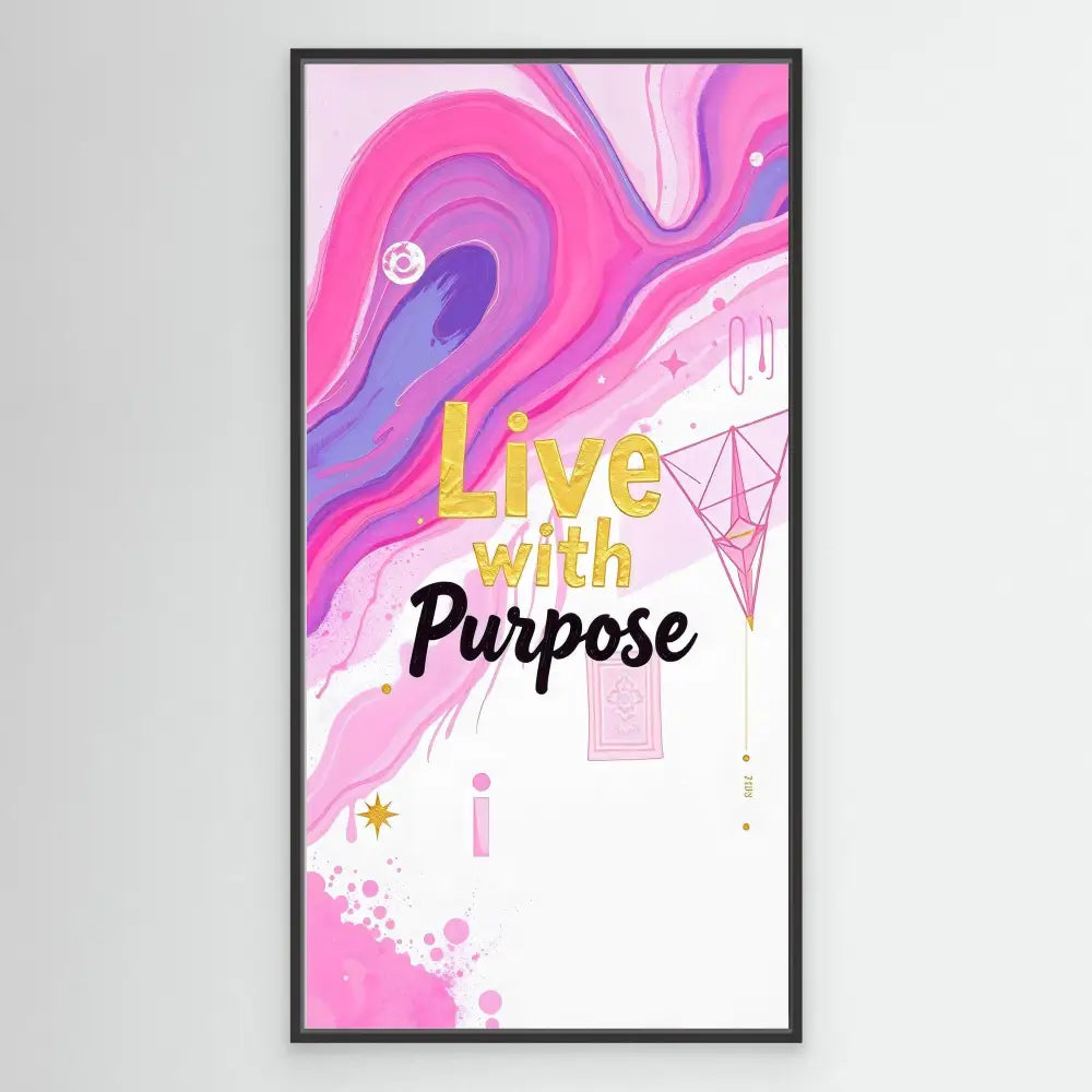 A motivational poster with swirling pink and purple marble patterns displaying ’Live with Purpose’ text.