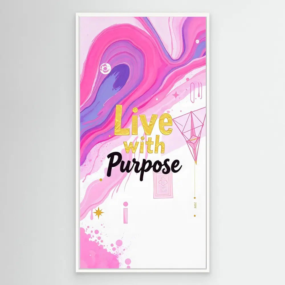 A motivational poster with swirling pink and purple marble patterns displaying ’Live with Purpose’ text.