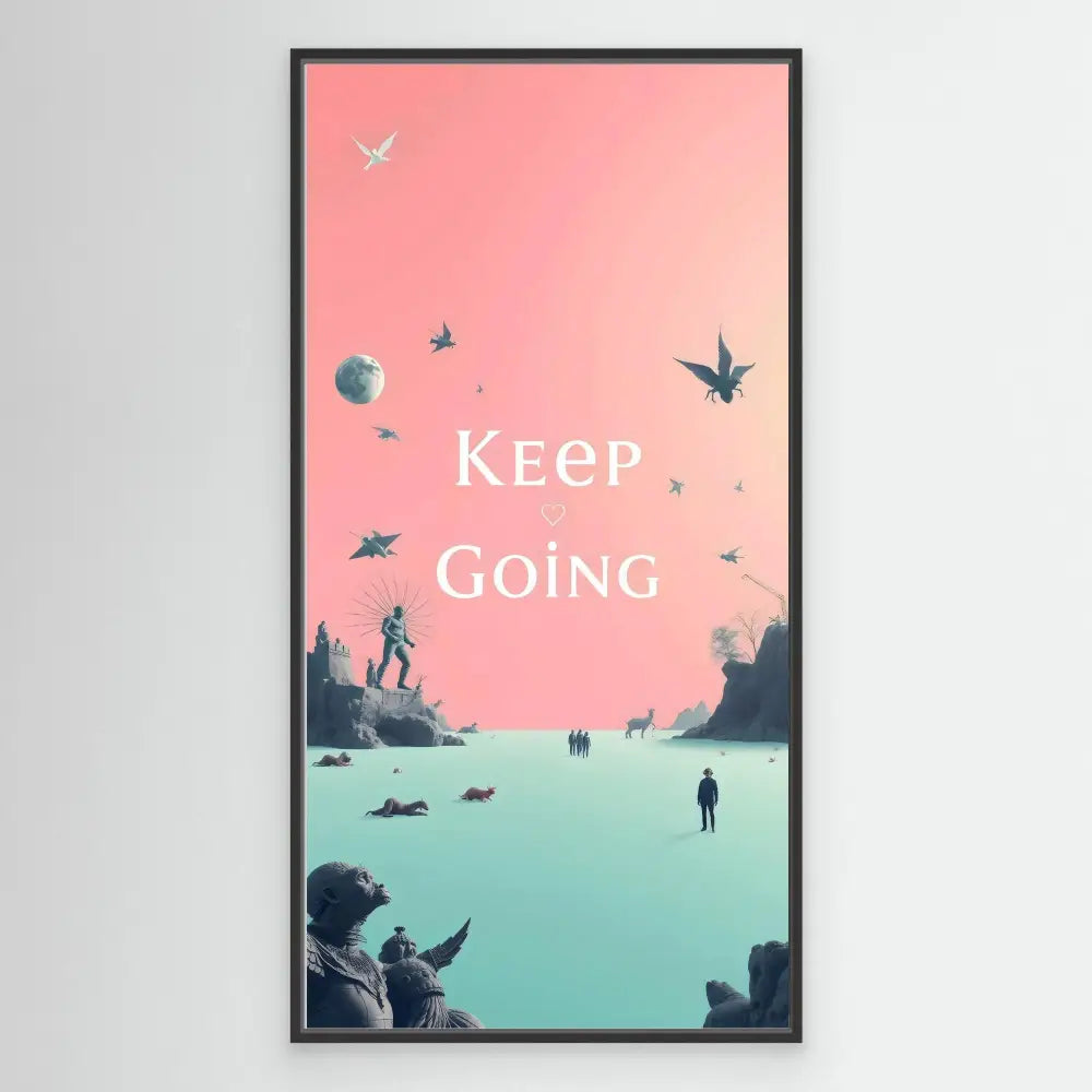 A motivational poster with ’Keep Going’ text against a gradient pink and turquoise background.