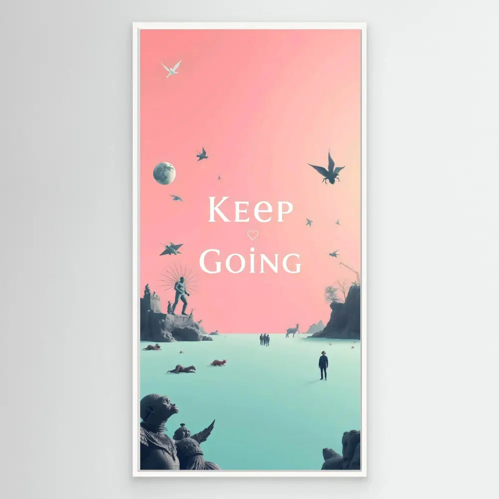 A motivational poster with ’Keep Going’ text against a gradient pink and turquoise backdrop.