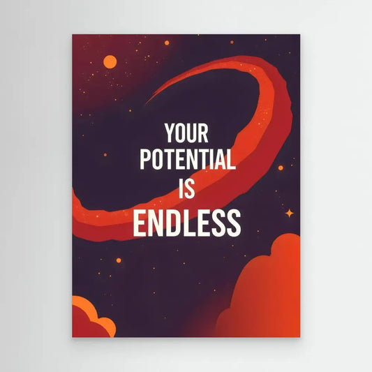 Motivational poster featuring white text ’YOUR POTENTIAL IS ENDLESS’ on a dark background with orange swirling design elements.