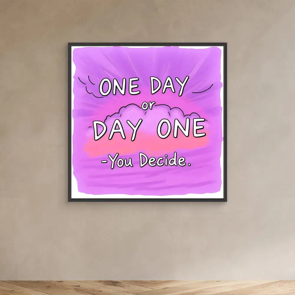 A motivational quote ’ONE DAY or DAY ONE - You Decide’ on a purple watercolor background.