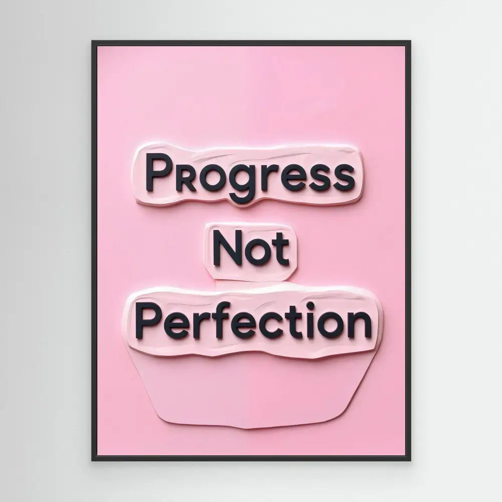 A motivational quote reading ’Progress Not Perfection’ in black text on a pink background.