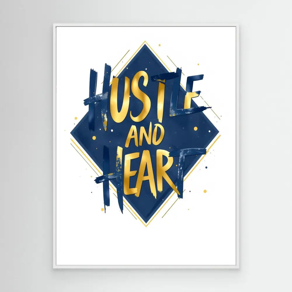 Motivational text art featuring ’HUSTLE AND FEAR’ in gold and navy blue colors within a diamond shape.