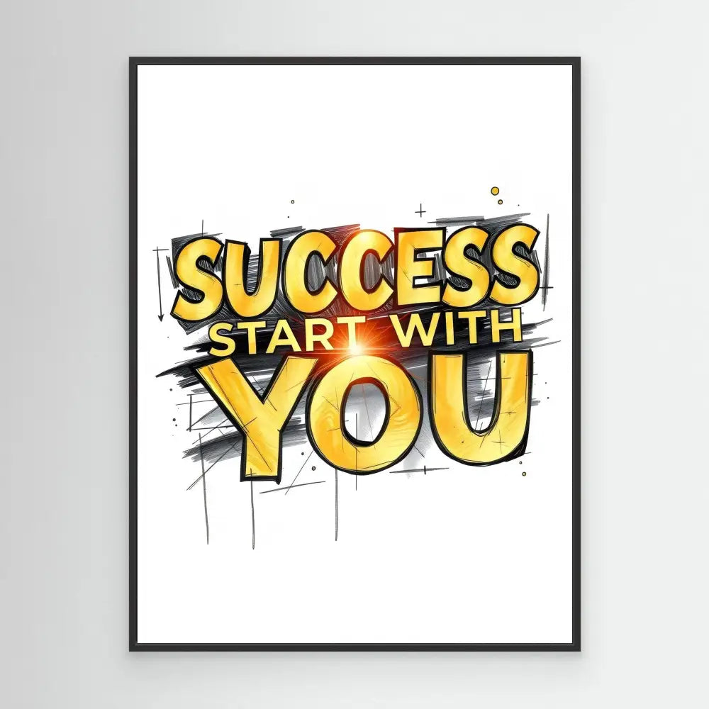 Motivational text art featuring ’SUCCESS START WITH YOU’ in yellow and black graffiti-style lettering.