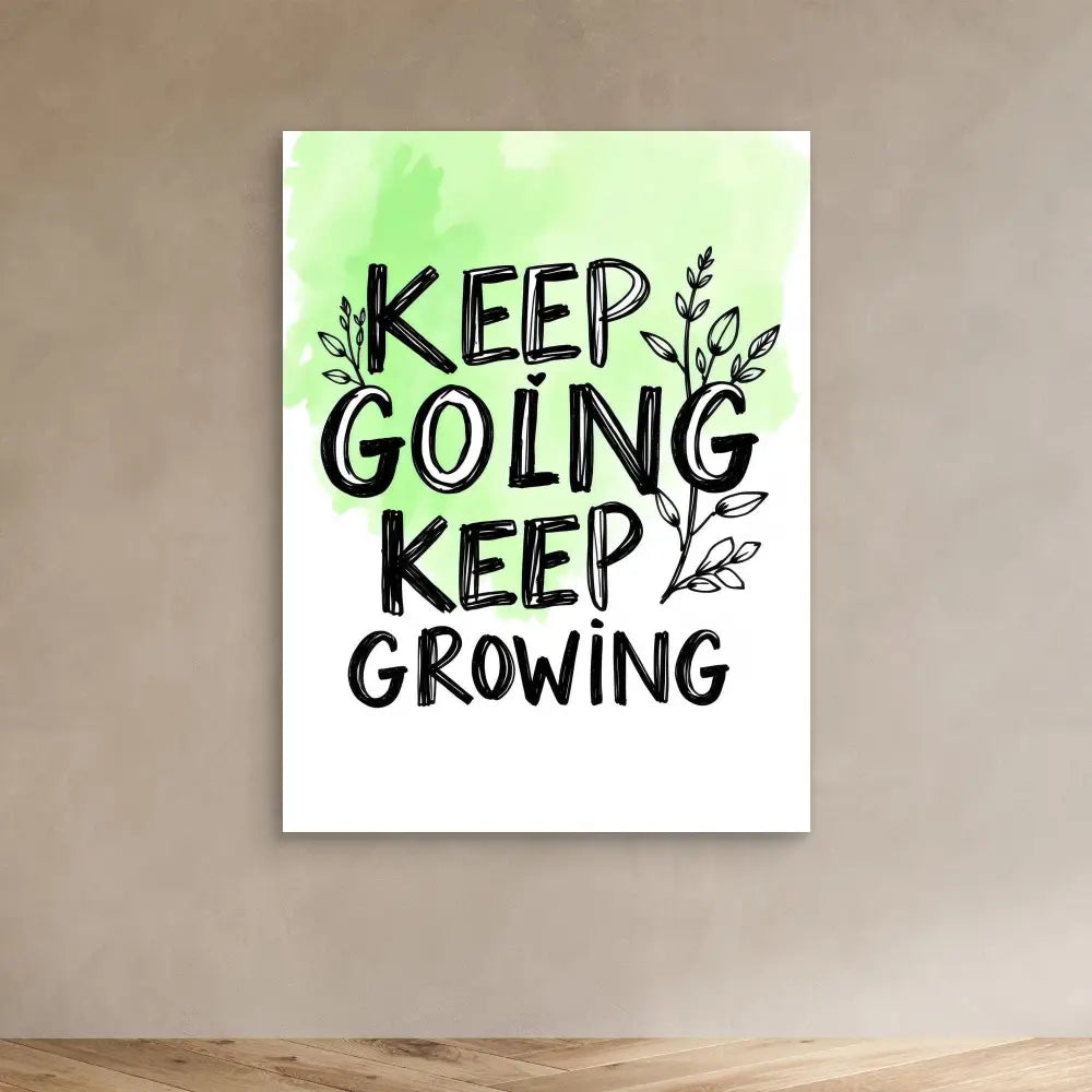 Motivational text art with ’Keep Going Keep Growing’ written in black letters on a green and white background with decorative leaf elements.