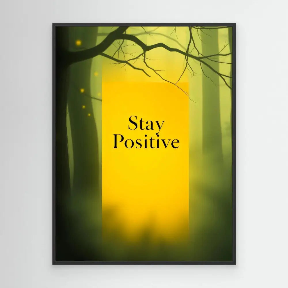 A motivational text reading ’Stay Positive’ in black letters on a yellow rectangle.