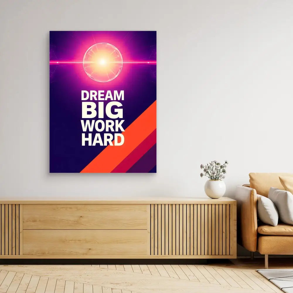 Motivational wall art featuring ’DREAM BIG WORK HARD’ text with a glowing sun design against purple and orange diagonal stripes.