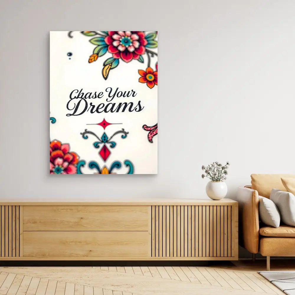 Motivational wall art featuring floral designs and the text ’Chase Your Dreams’