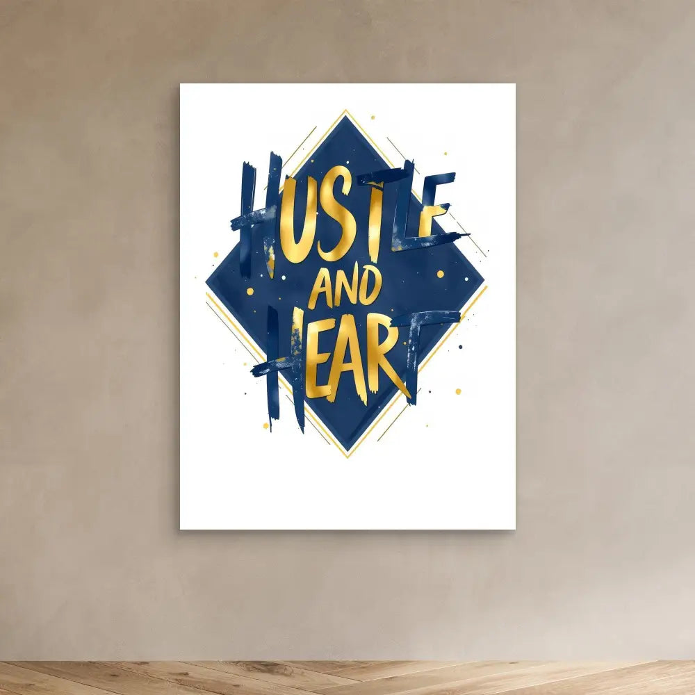 Motivational wall art featuring ’Hustle and Fear’ text in yellow against a dark blue diamond shape.