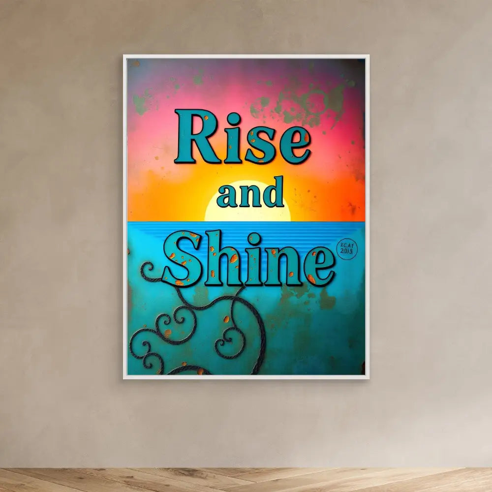 Motivational wall art featuring ’Rise and Shine’ text in turquoise and orange gradient colors with decorative swirls.