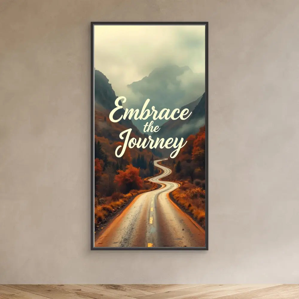 Motivational wall art featuring a winding road and ’Embrace the Journey’ text against an autumn mountain landscape.