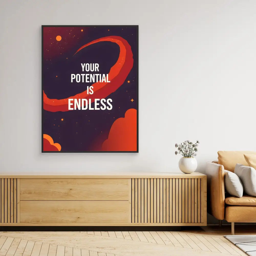 Motivational wall art featuring white text ’YOUR POTENTIAL IS ENDLESS’ on a dark background with red cosmic swirls and orange accents.