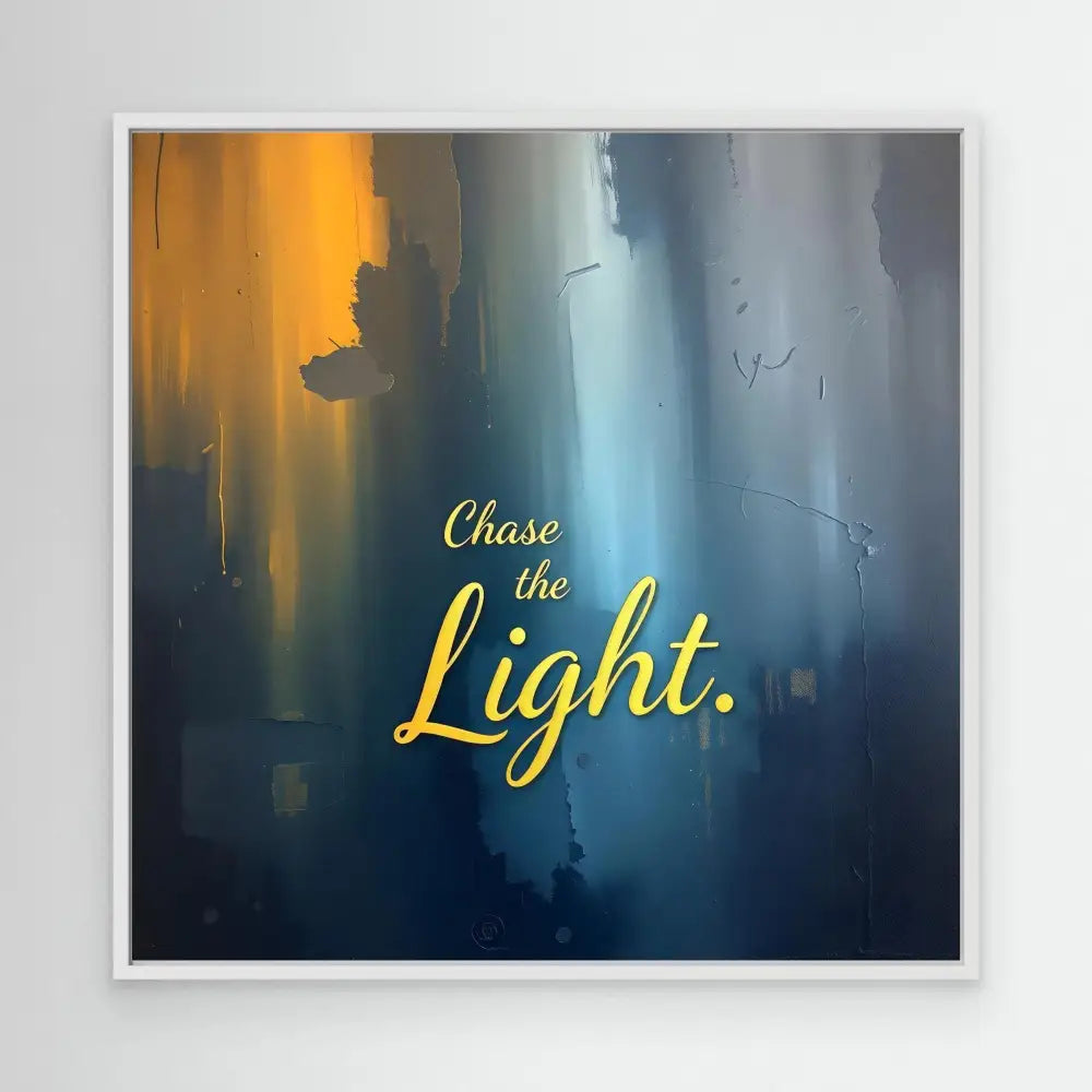 A motivational wall art featuring yellow text ’Chase the Light’ against a blue and orange gradient background.