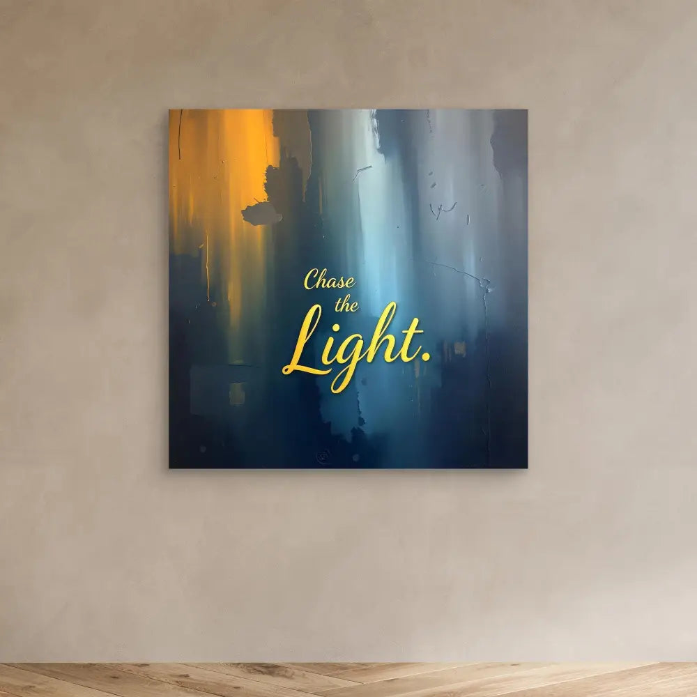 Motivational wall art featuring yellow text ’Chase the Light’ on a dark blue and orange gradient background.