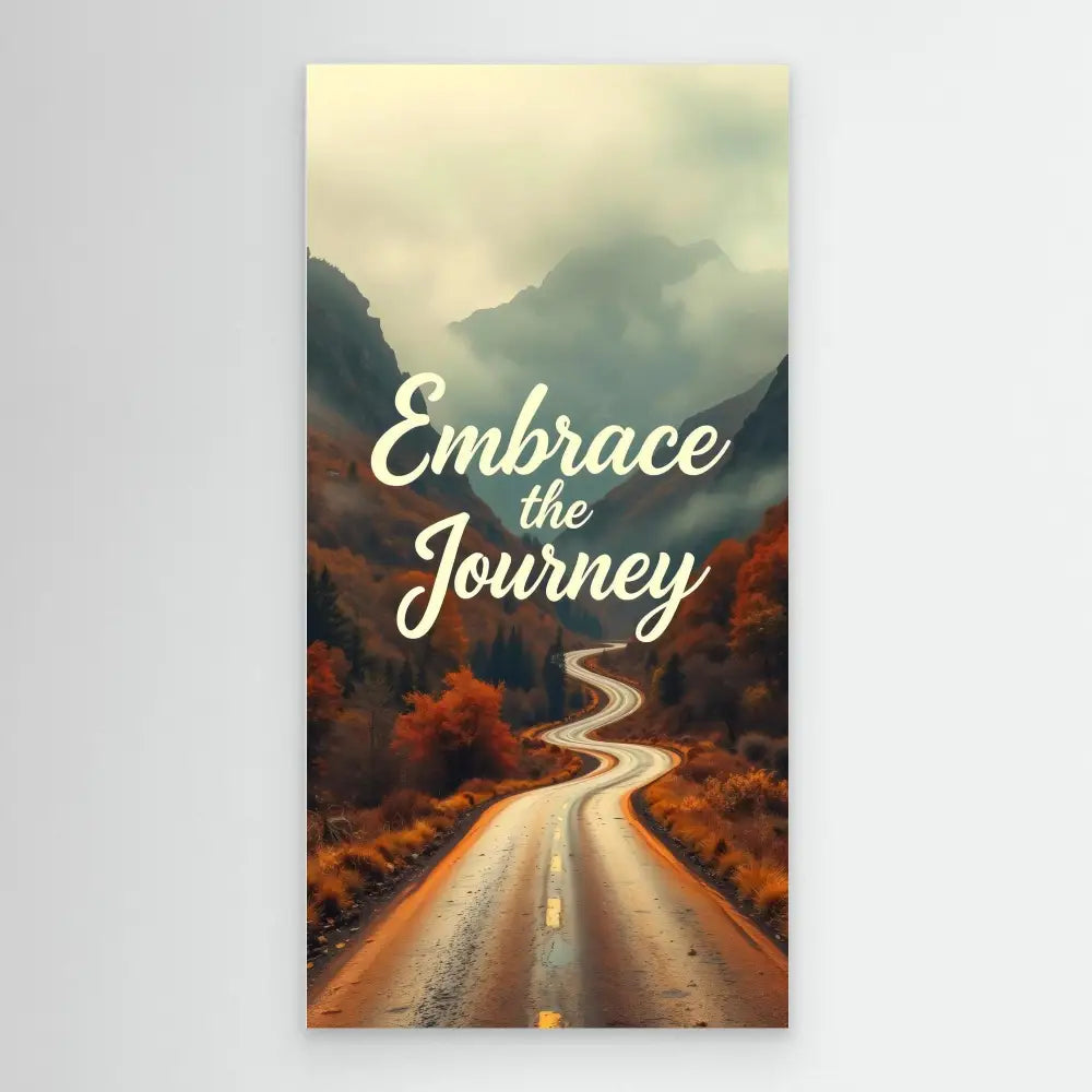 A winding road through autumn foliage with ’Embrace the Journey’ text overlay.