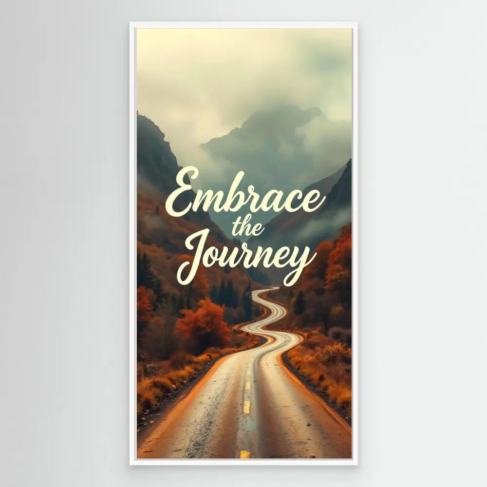 A winding road through autumn mountains with ’Embrace the Journey’ text overlay.