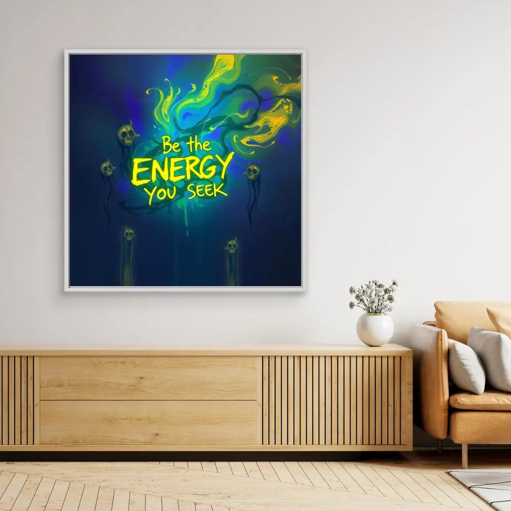 Vibrant wall art featuring swirling neon colors and the text ’Be The Energy You Seek’