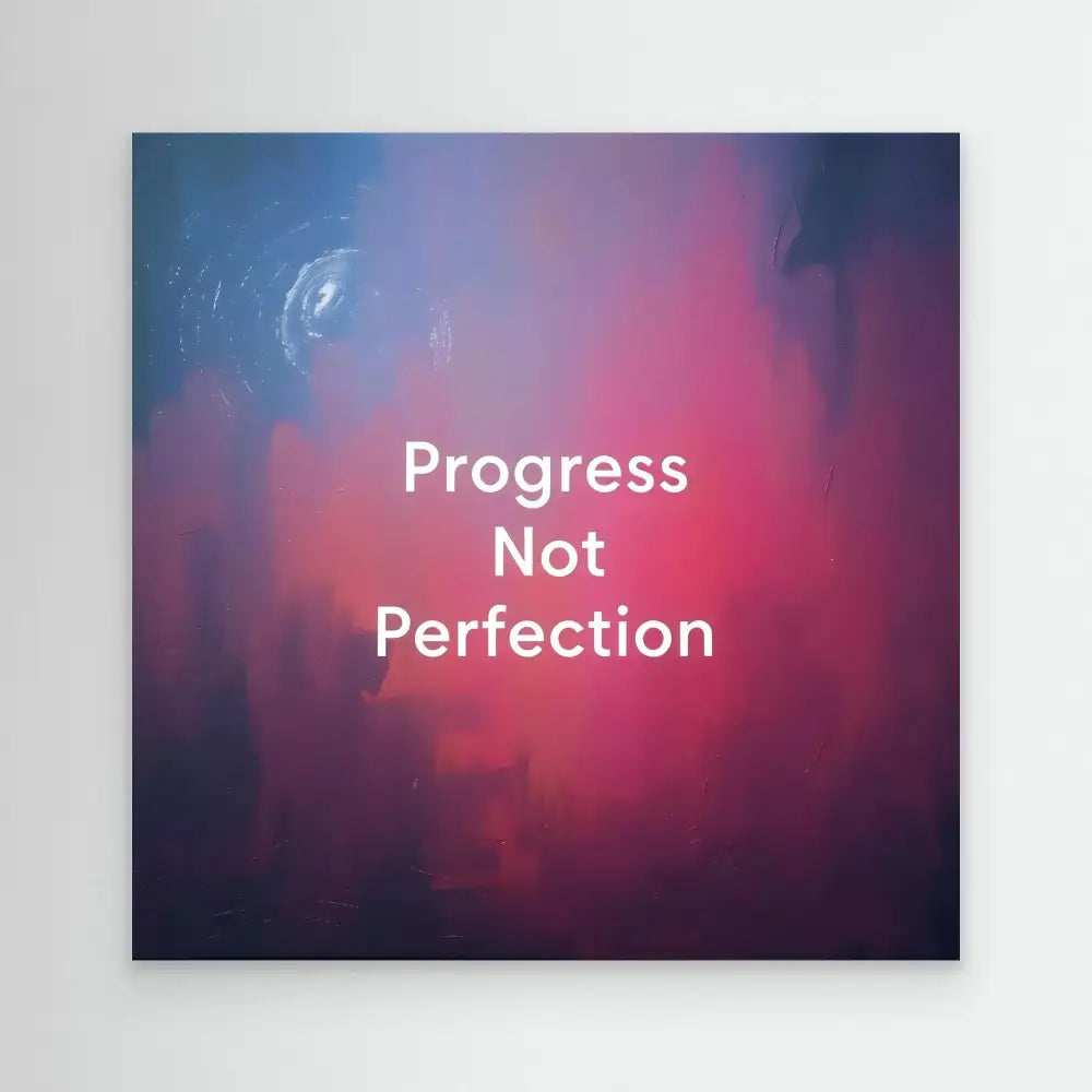 White text reading ’Progress Not Perfection’ on a pink and blue gradient background.